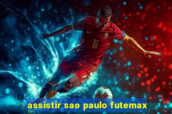 assistir sao paulo futemax